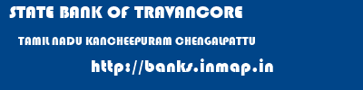 STATE BANK OF TRAVANCORE  TAMIL NADU KANCHEEPURAM CHENGALPATTU   banks information 